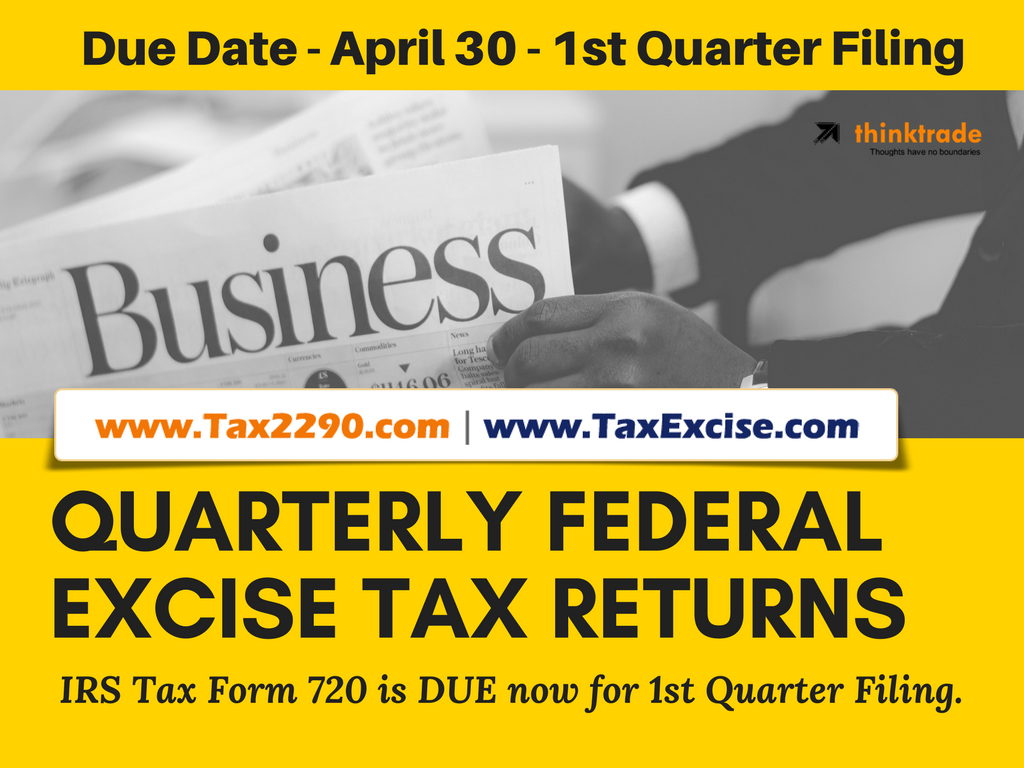 Form 720 Due for 1st Quarter Filing